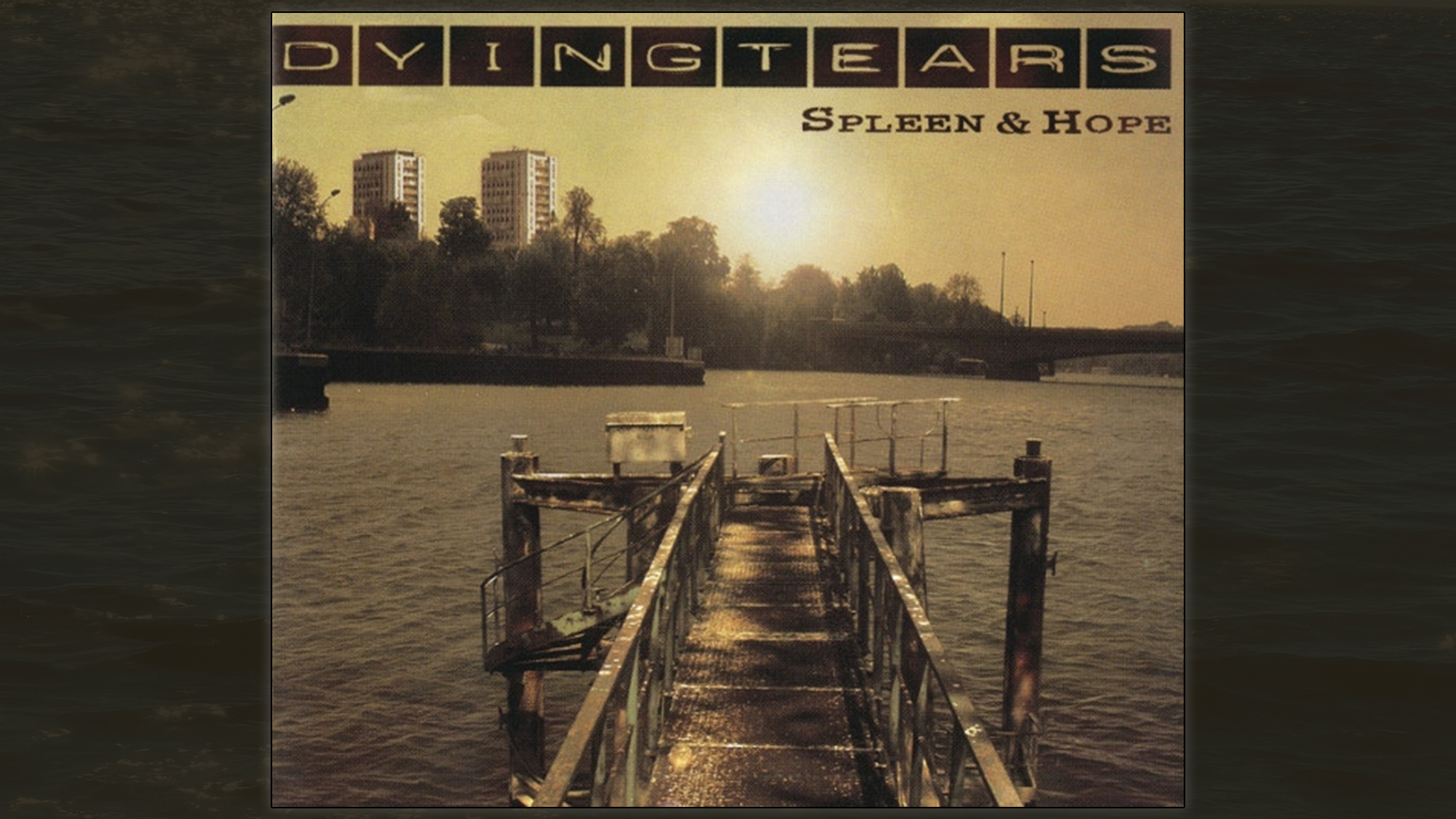 Dying Tears : Spleen & Hope